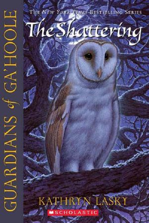 [Guardians of Ga'hoole 05] • The Shattering